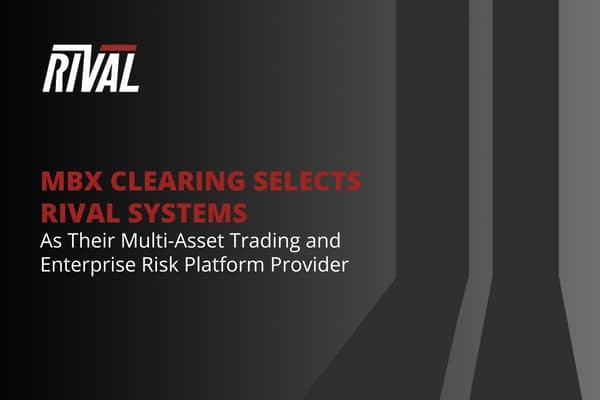 MBX Clearing Selects Rival Systems