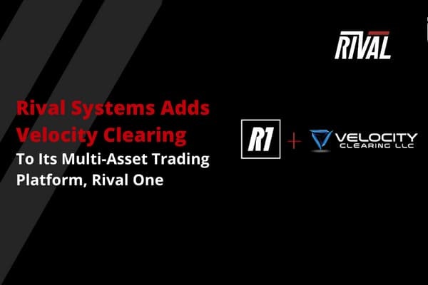 Rival Systems Adds Velocity Clearing